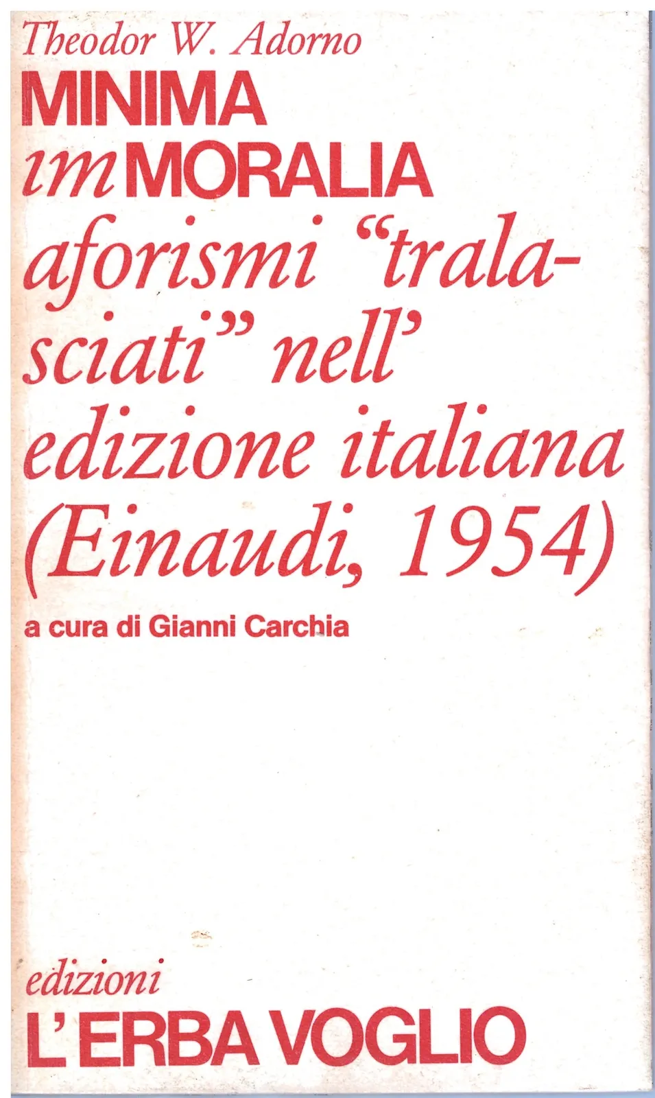 Minima immoralia - Aforismi "tralasciati" nell'edizione italiana - Theodor W. Adorno.