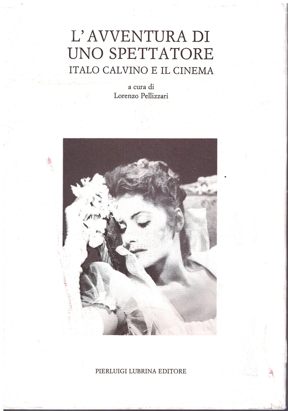 L'AVVENTURA DI UNO SPETTATORE - Italo Calvino e il Cinema - Lorenzo Pellizzari.