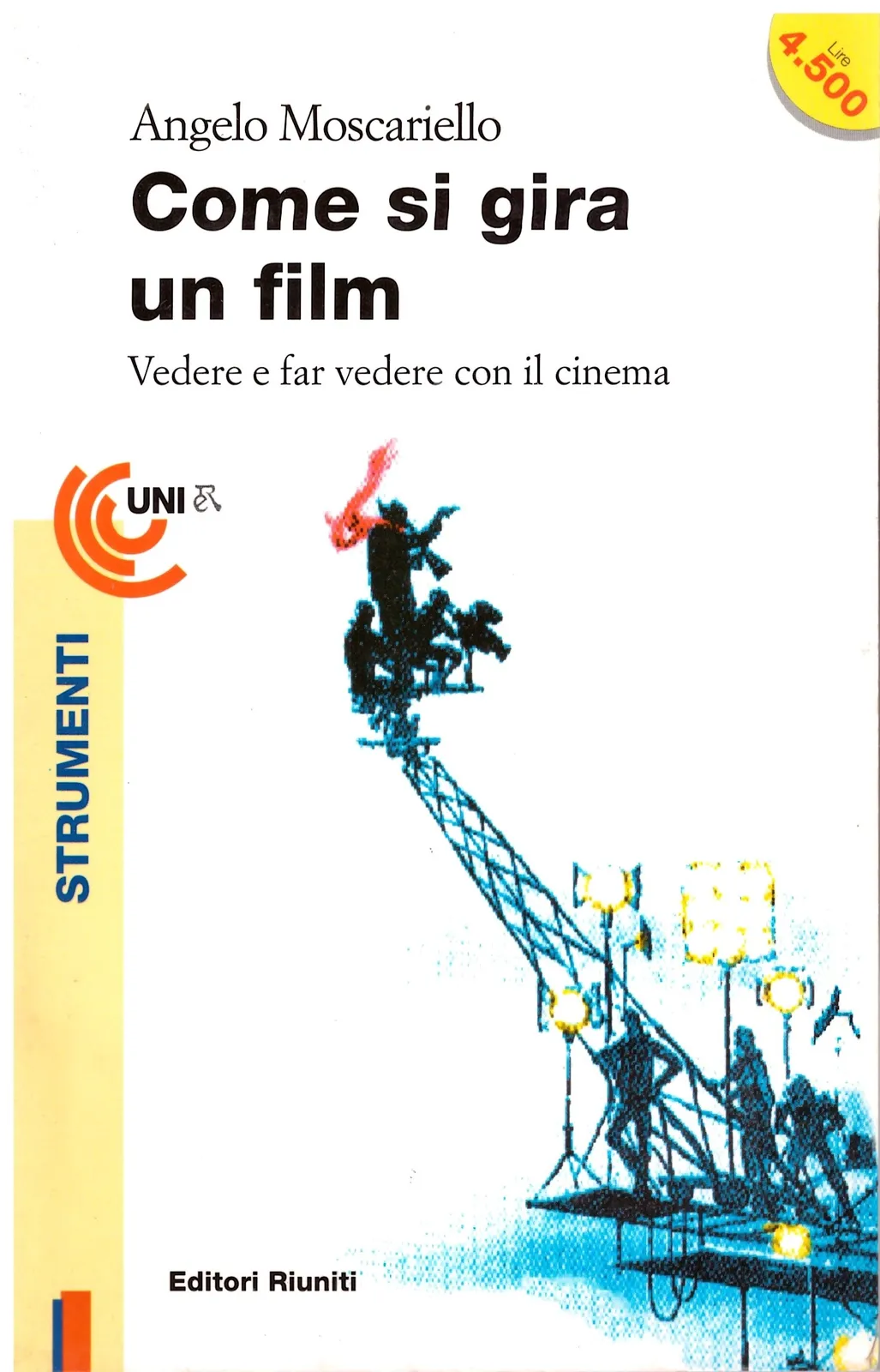 Come si gira un film. (Vedere e far vedere con il cinema) - Angelo Moscariello.