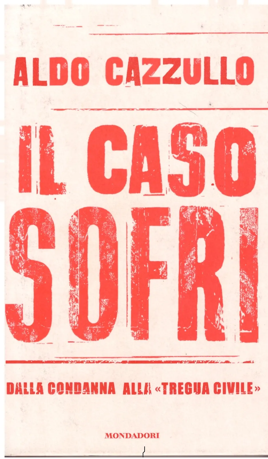 IL CASO SOFRI, DALLA CONDANNA ALLA "TREGUA CIVILE" - Aldo Cazzullo.