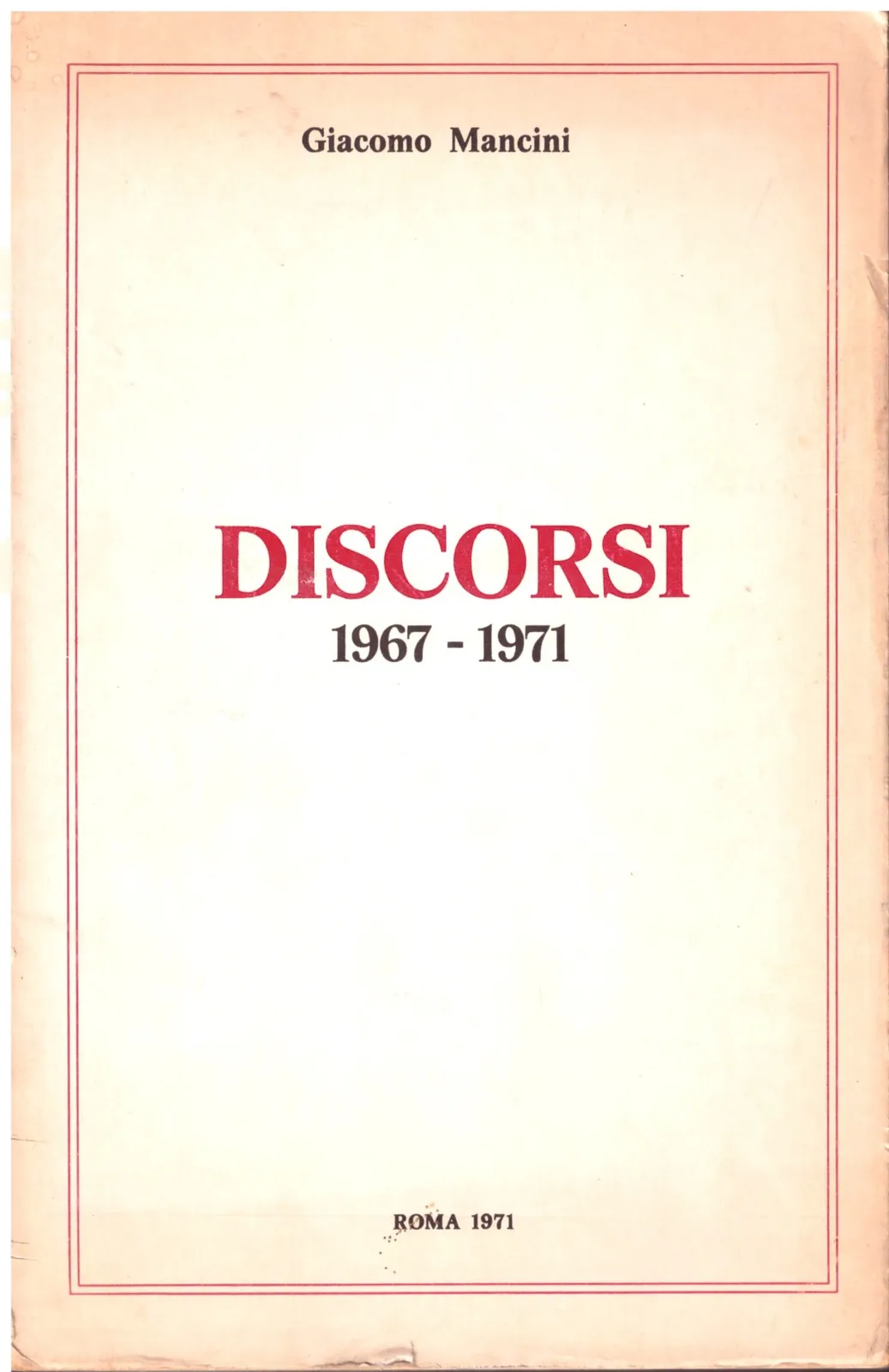Discorsi 1967-1971 - Giacomo Mancini.