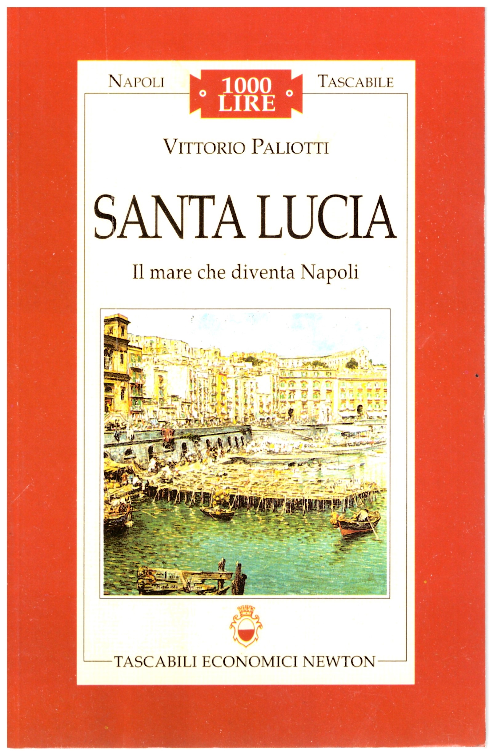 SANTA LUCIA - Il mare che diventa Napoli - Vittorio Paliotti.