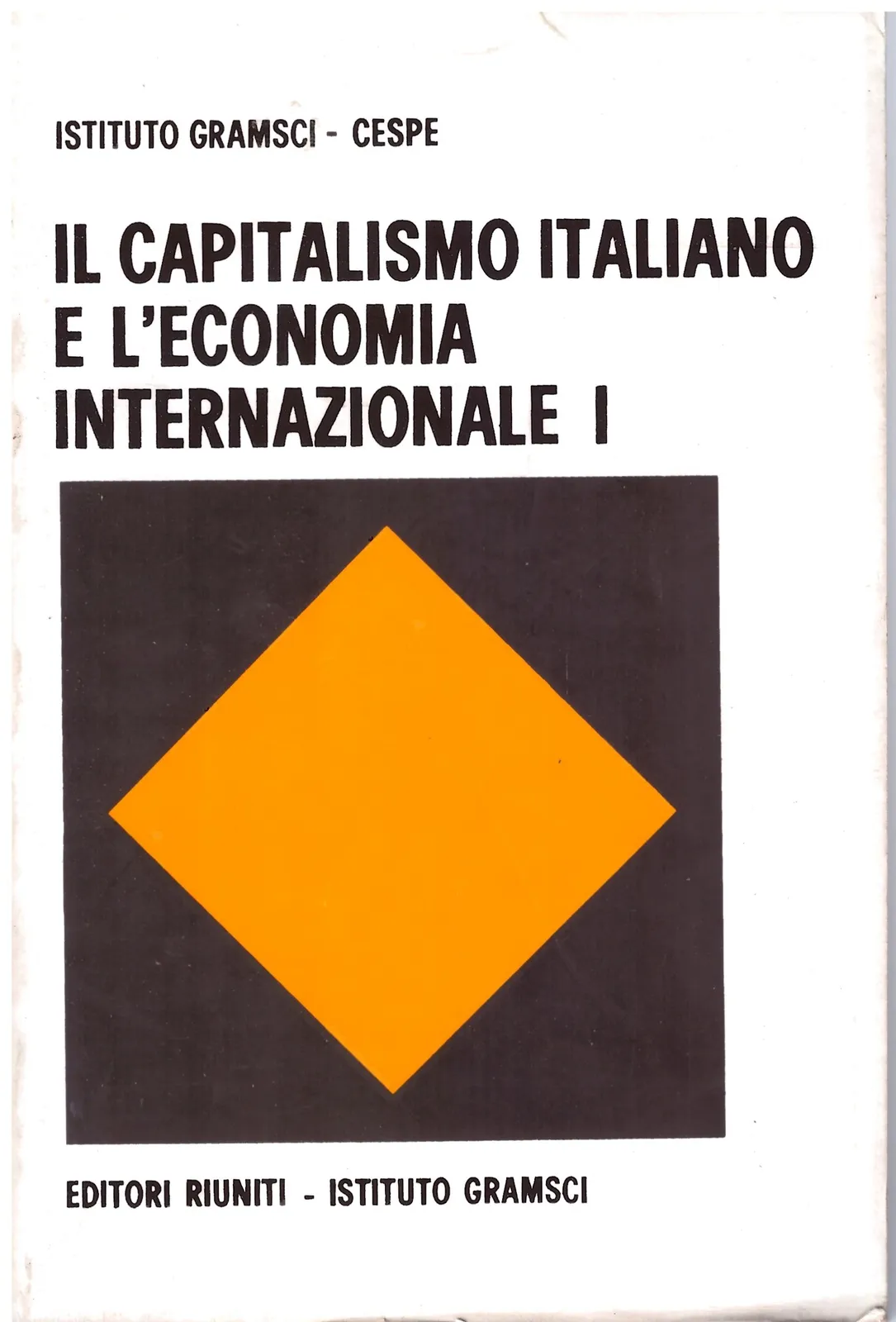 '- IL CAPITALISMO ITALIANO E L'ECONOMIA INTERNAZIONALE I - Istituto Gramsci - Cespe.