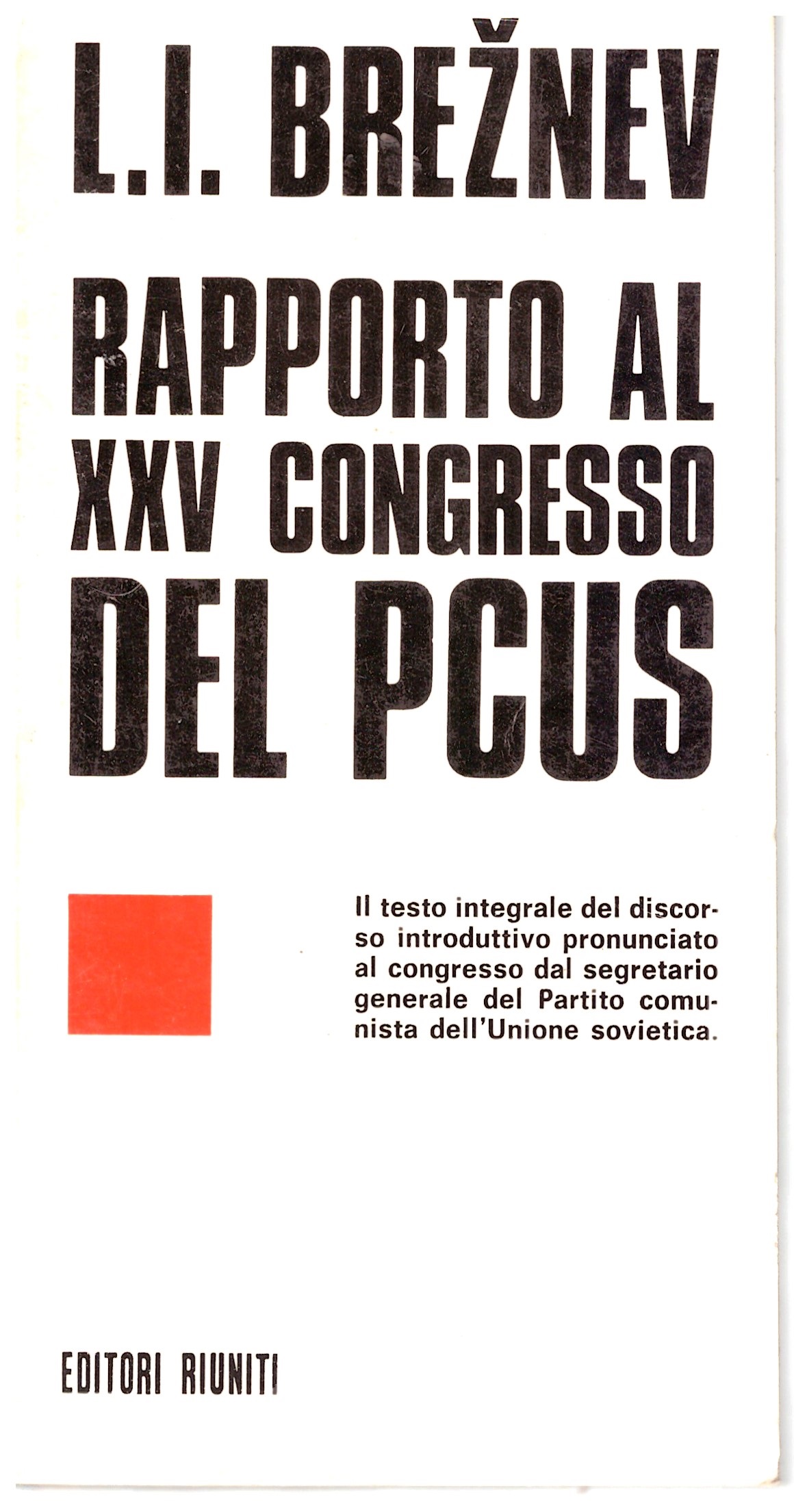 RAPPORTO AL XXV CONGRESSO DEL PCUS - L.I. BREZNEV.