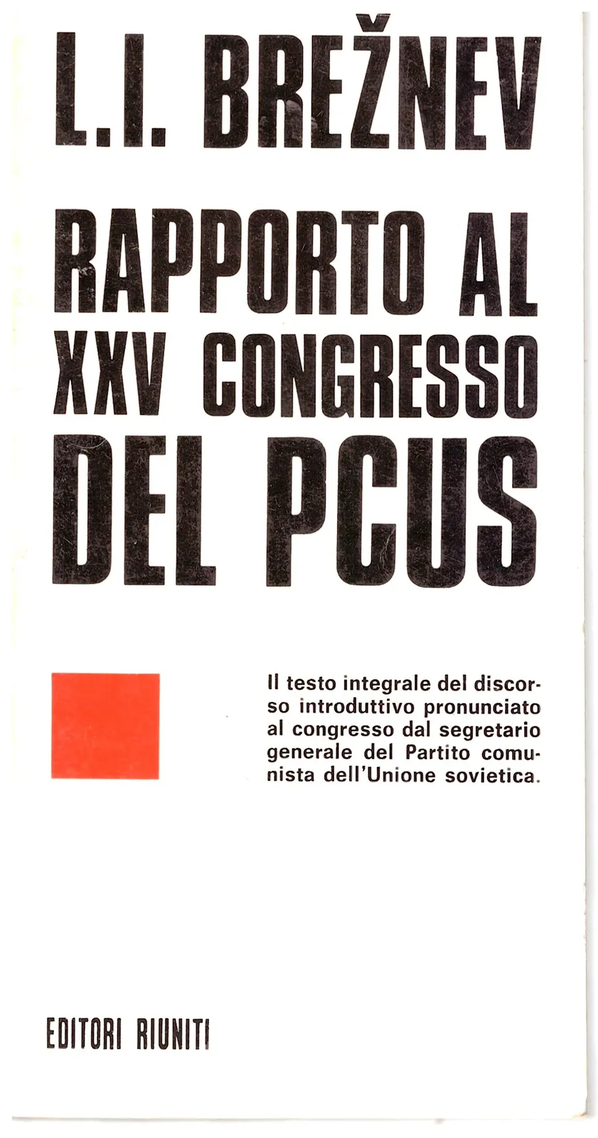 RAPPORTO AL XXV CONGRESSO DEL PCUS - L.I. BREZNEV.