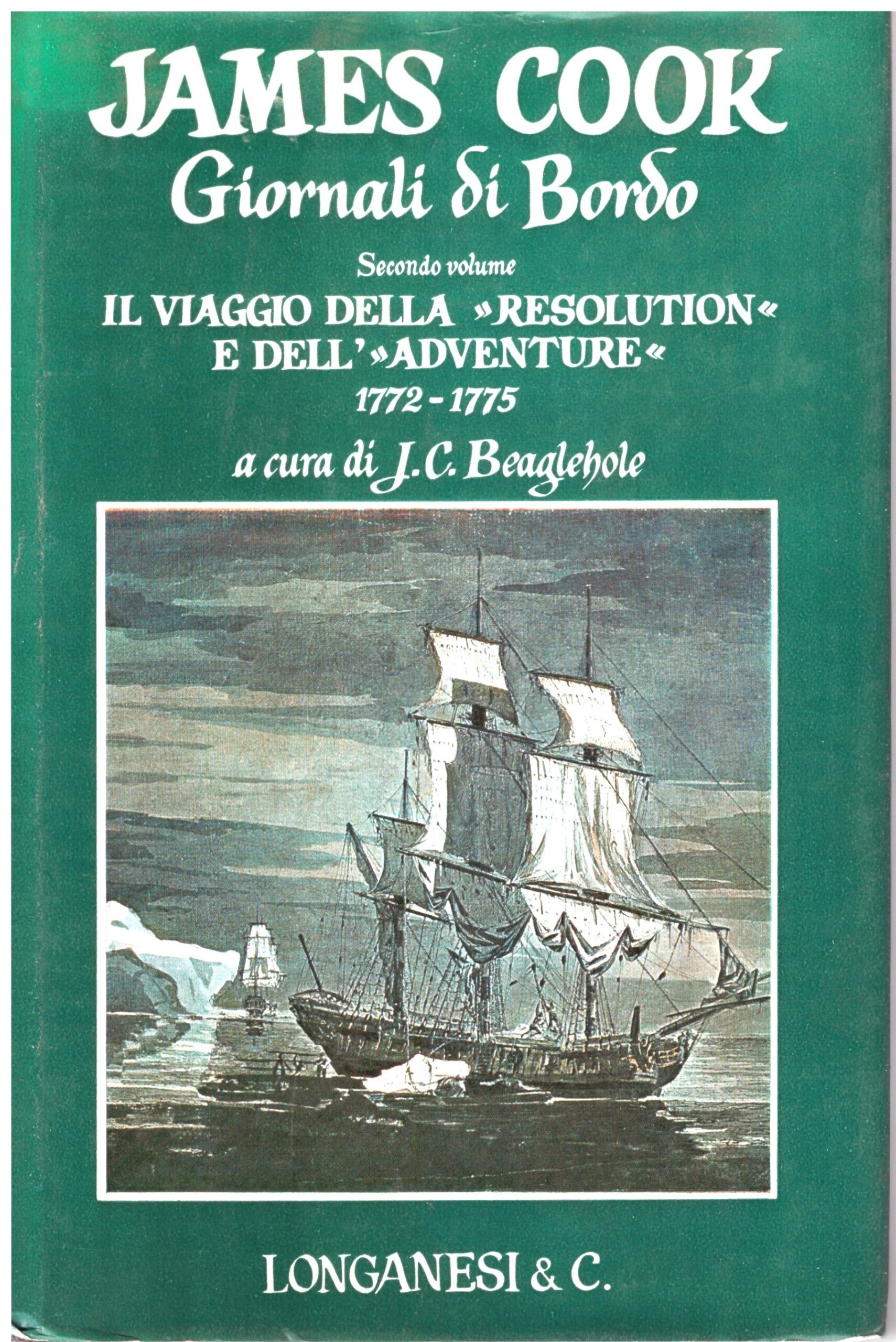 Giornali di bordo - Il viaggio della <<Resolution>> e dell' <<Adventure>> 1772-1775 - James Cook.