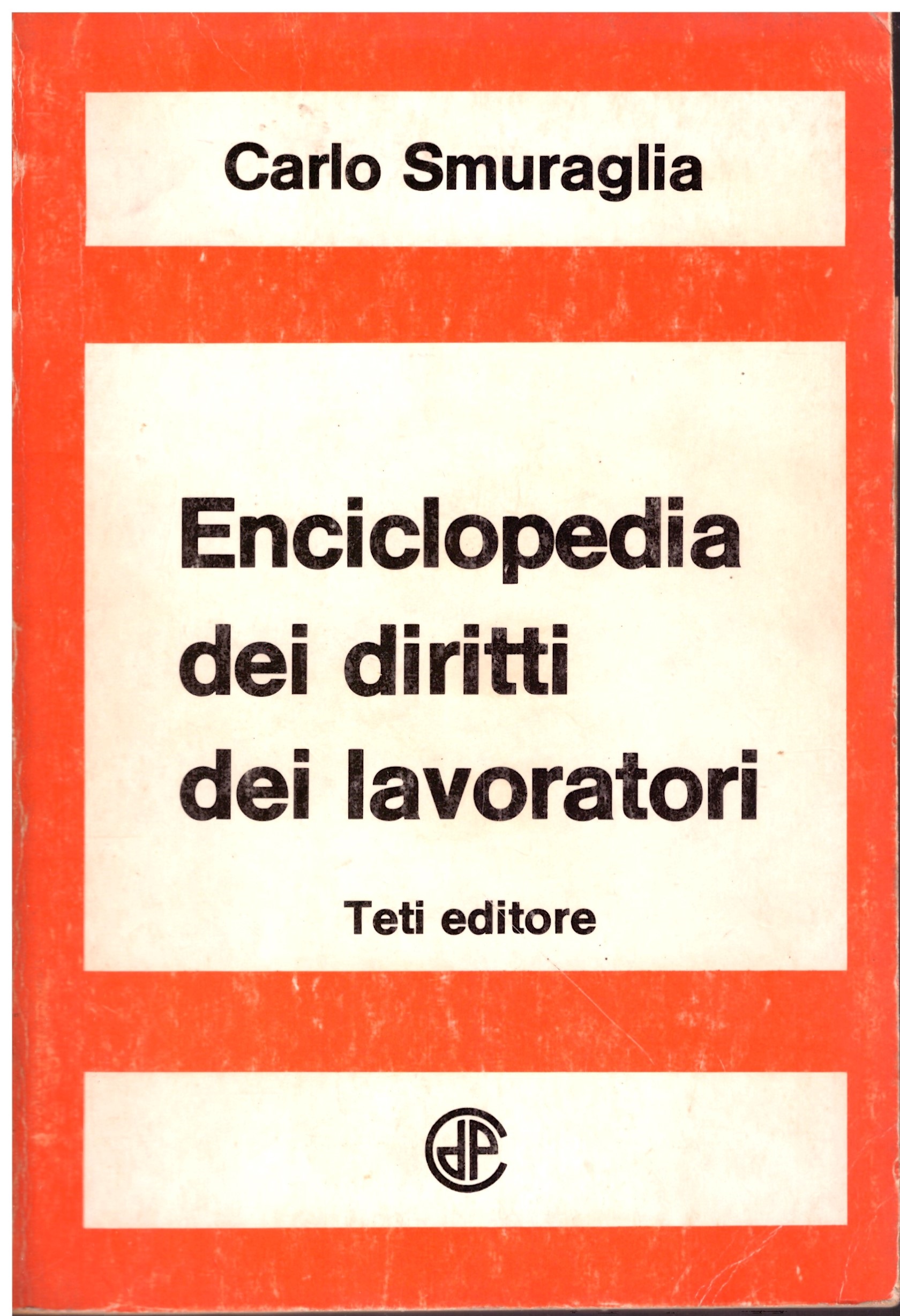 Enciclopedia dei diritti dei lavoratori - Carlo Smuraglia.