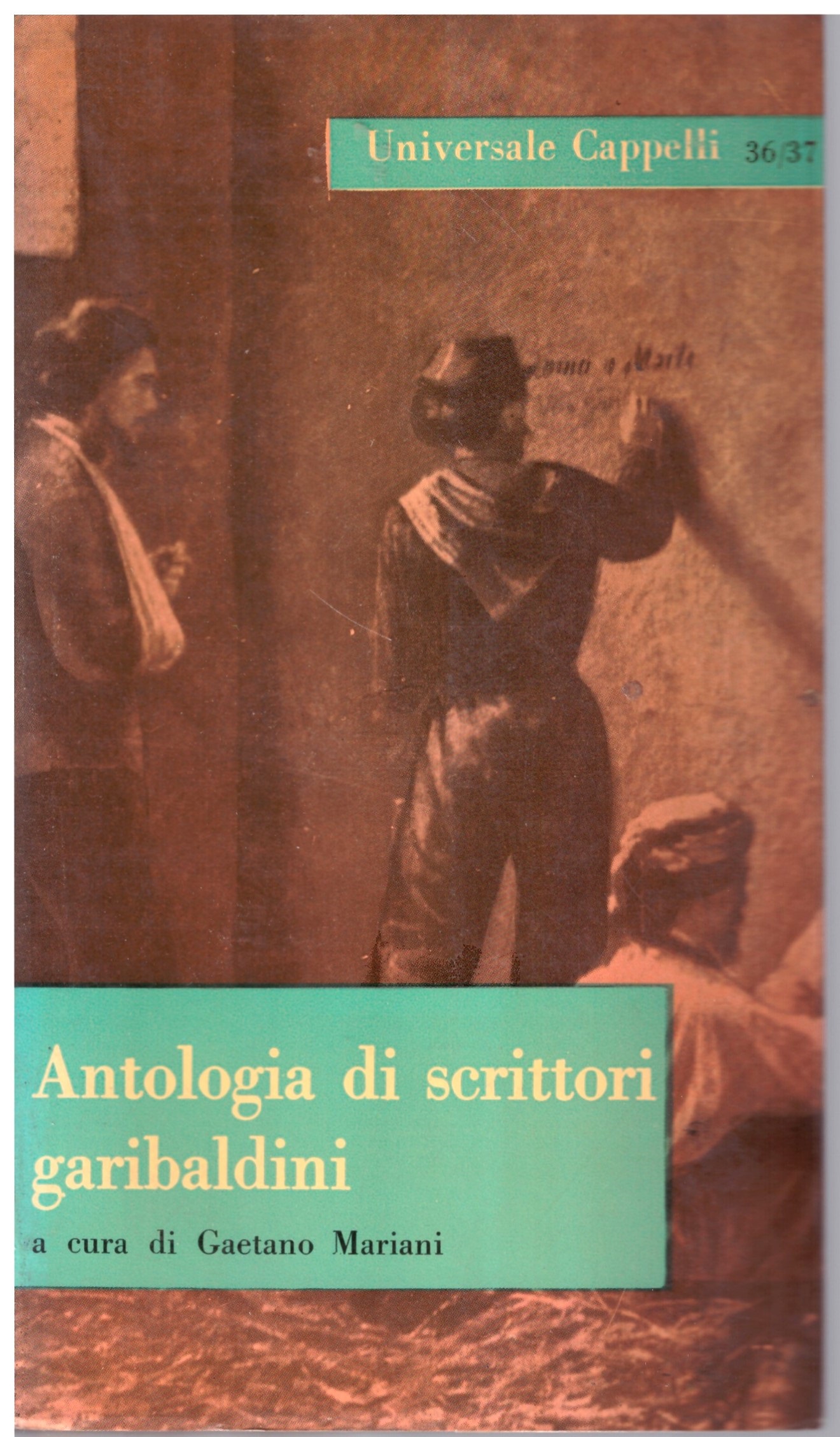 Antologia di scrittori Garibaldini - A cura di Gaetano Mariani.