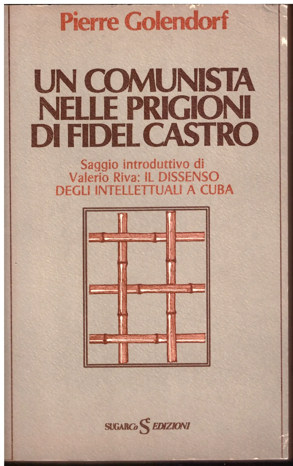 Un comunista nella prigione di Fidel Castro - Pierre Golendorf.