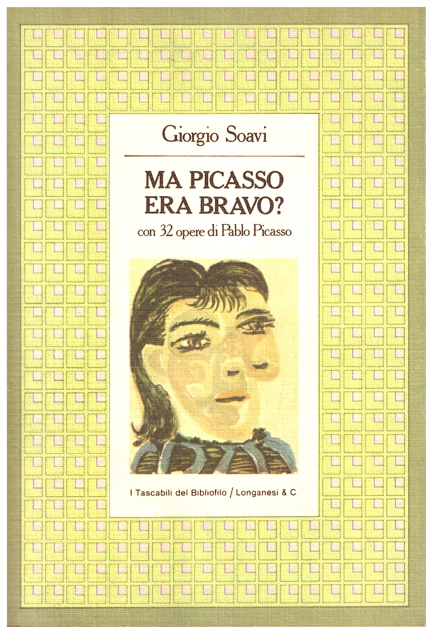 MA PICASSO ERA BRAVO? - Giorgio Soavi.