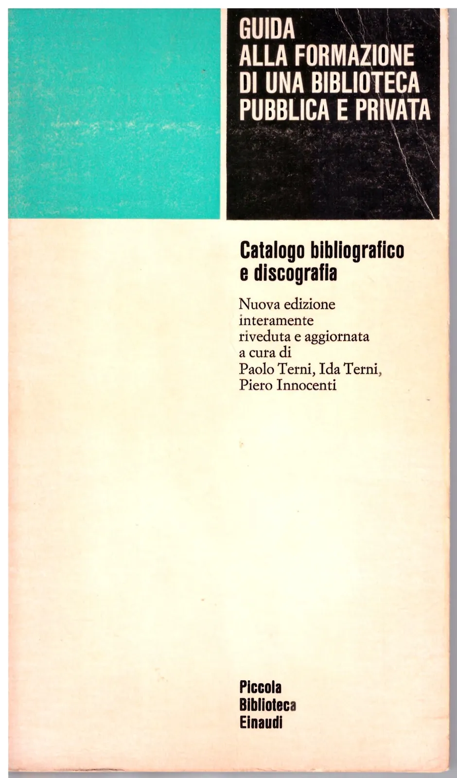 Guida alla formazione di una biblioteca pubblica e privata - Paolo Terni, Ida Terni, Piero Innocenti.