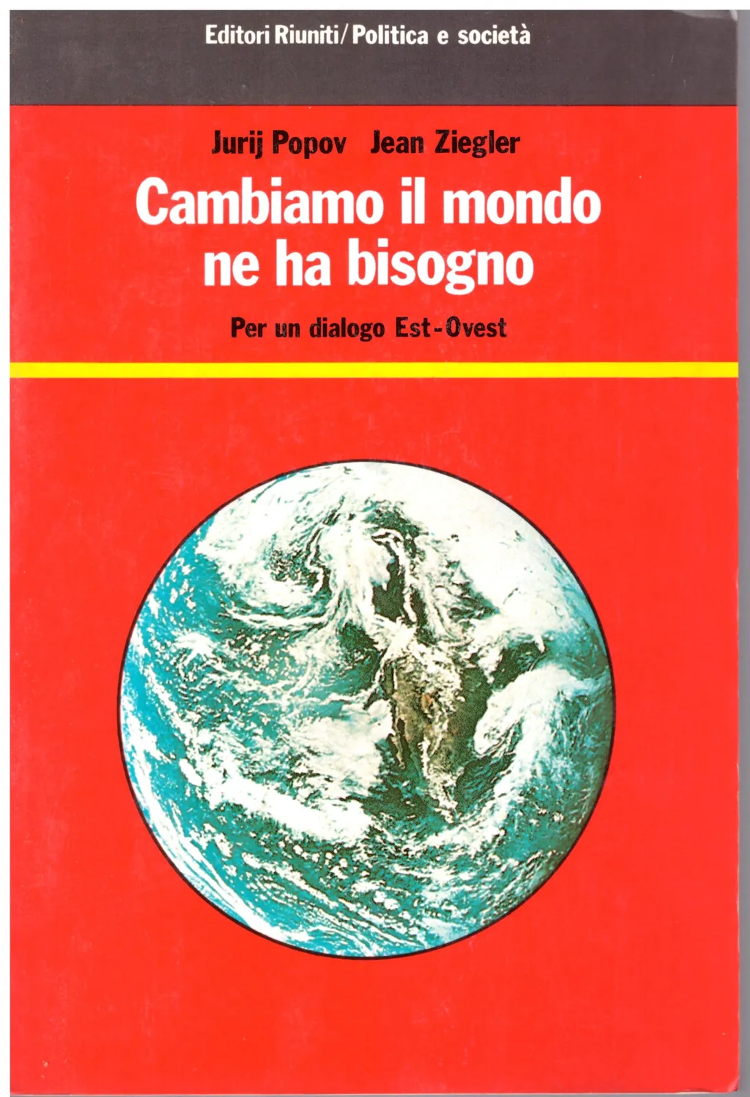 Cambia il mondo ne ha bisogno - Jurij Popov/Jean Ziegler.