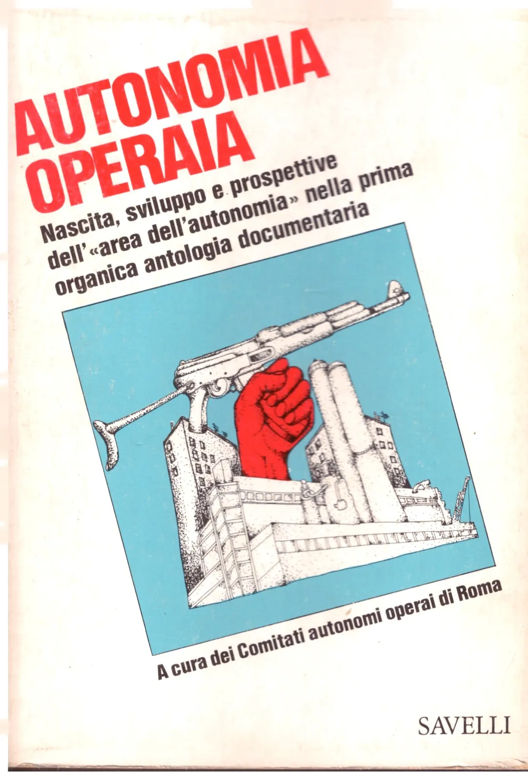 Autonomia Operaia - Comitati autonomi operai di Roma.