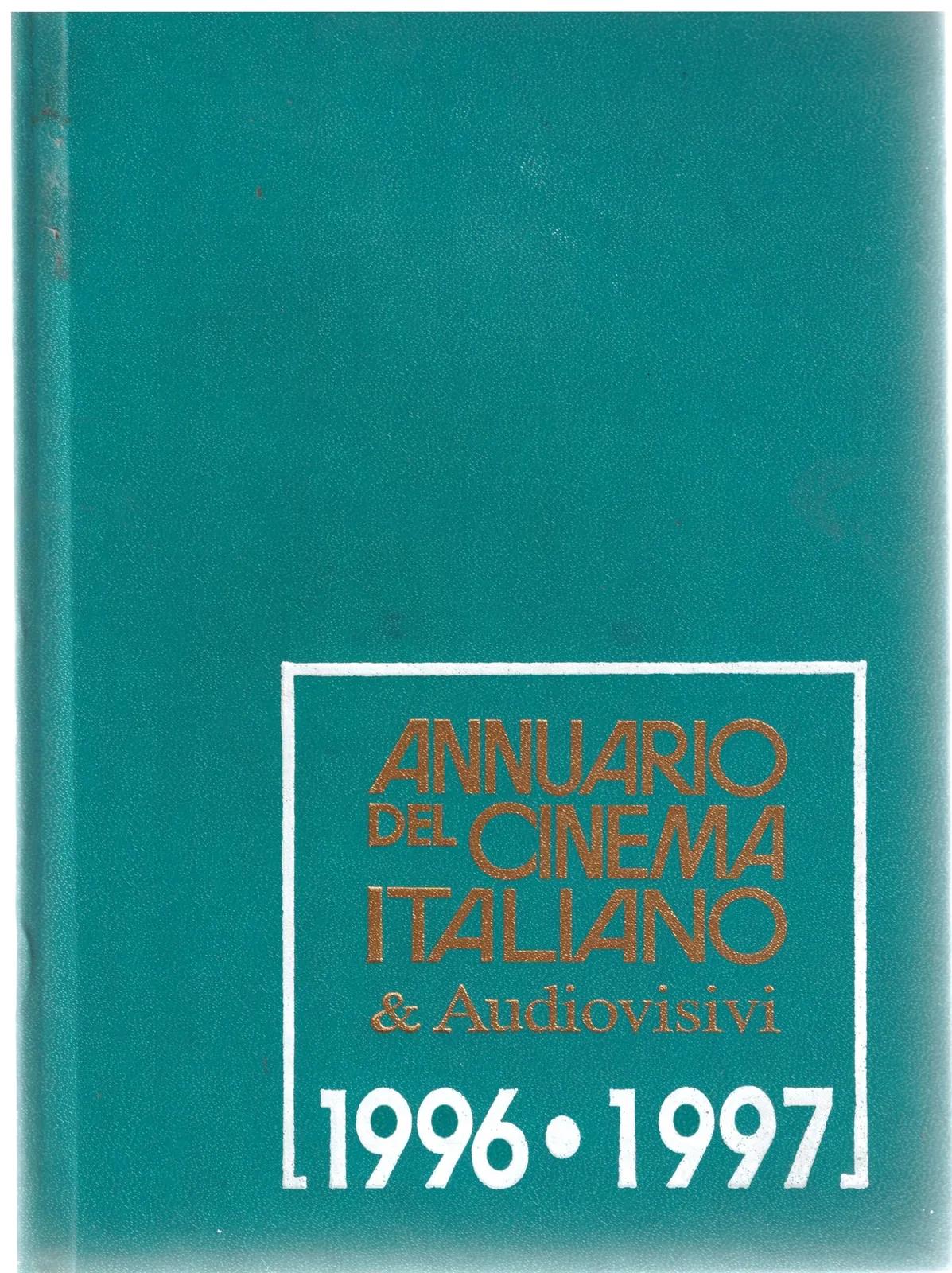 ANNUARIO DEL CINEMA ITALIANO & Audiovisivi 1996-1997.