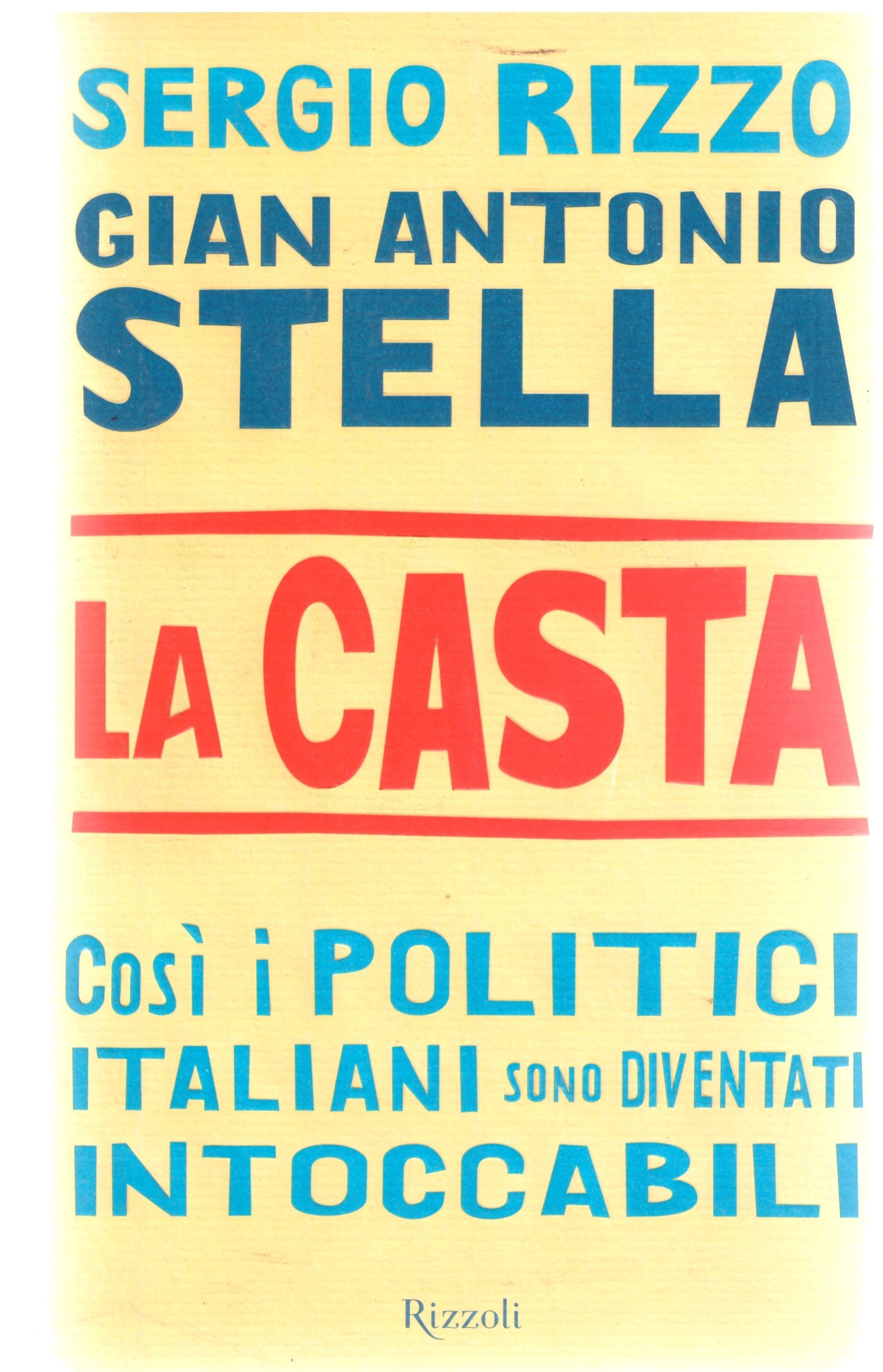 LA CASTA - Sergio Rizzo/Gian Antonio Stella.