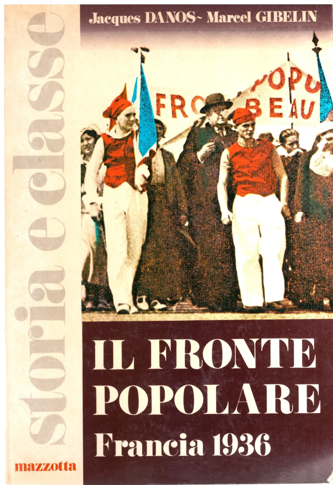 IL FRONTE POPOLARE_FRANCIA 1936 - Jacques DANOS - Marcel GIBELIN.