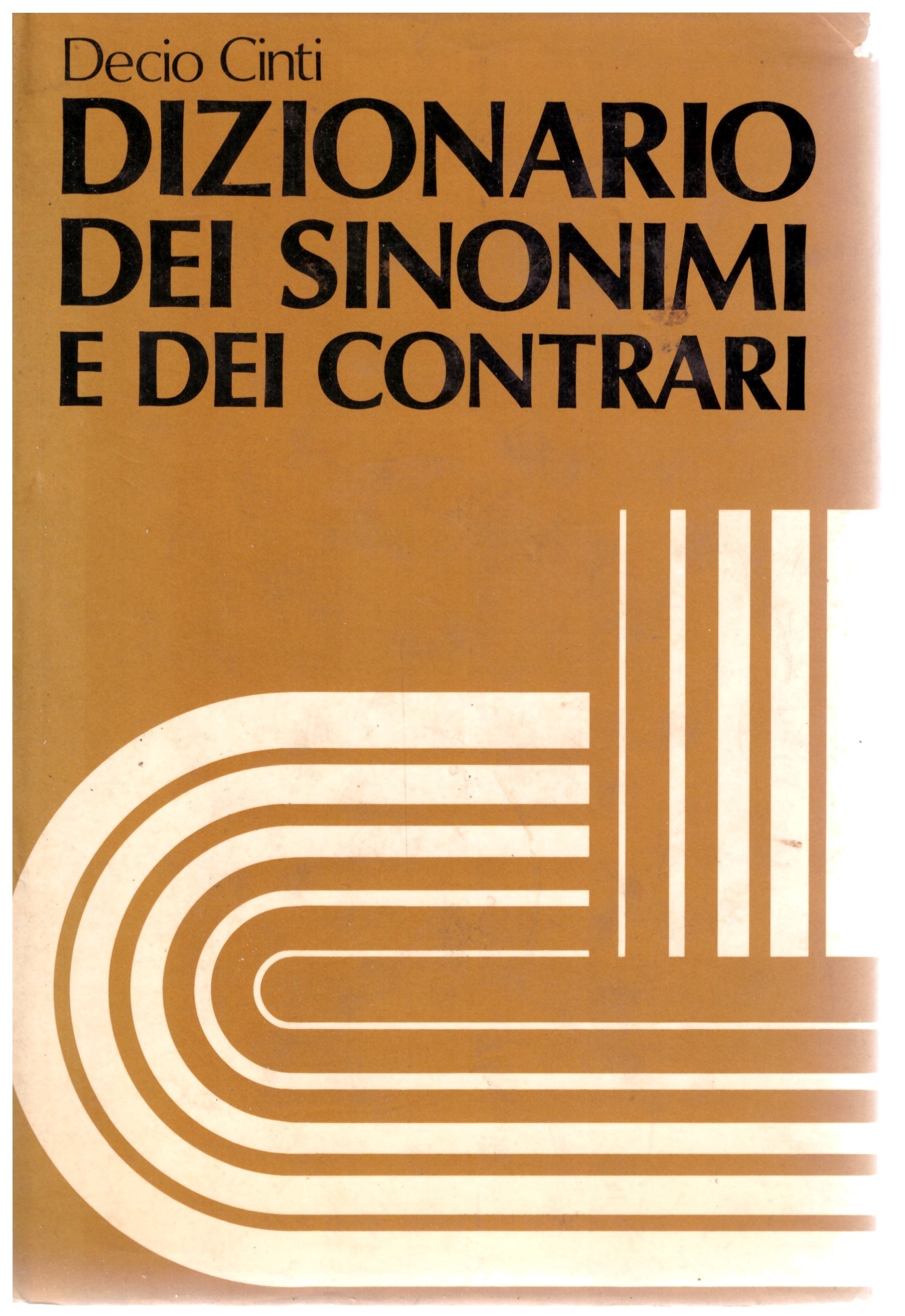 Dizionario dei sinonimi e contrari - Decio Cinti.