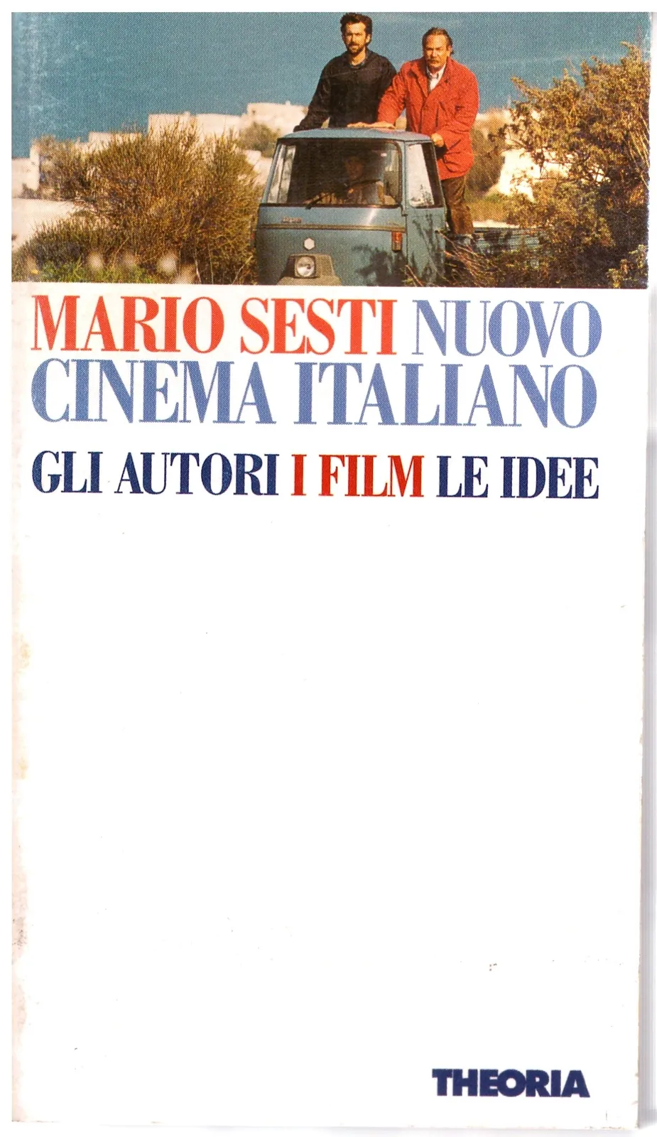 NUOVO CINEMA ITALIANO _ GLI AUTORI I FILM E LE IDEE - MARIO SESTI.