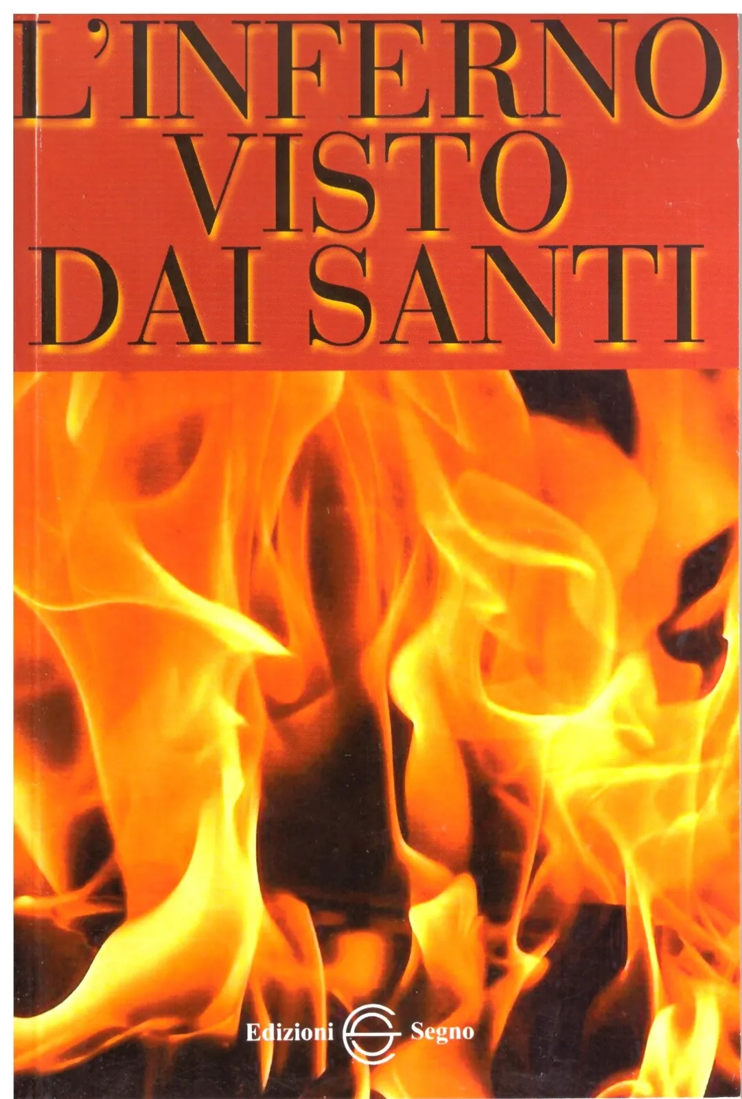 L'INFERNO VISTO DAI SANTI - Edizioni Segno.