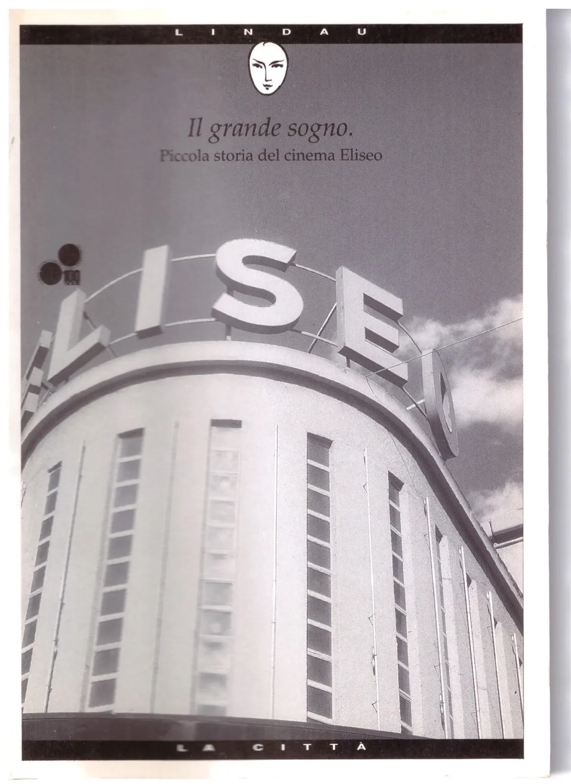 Il grande sogno _ Piccola storia del cinema Eliseo - LA CITTA'.