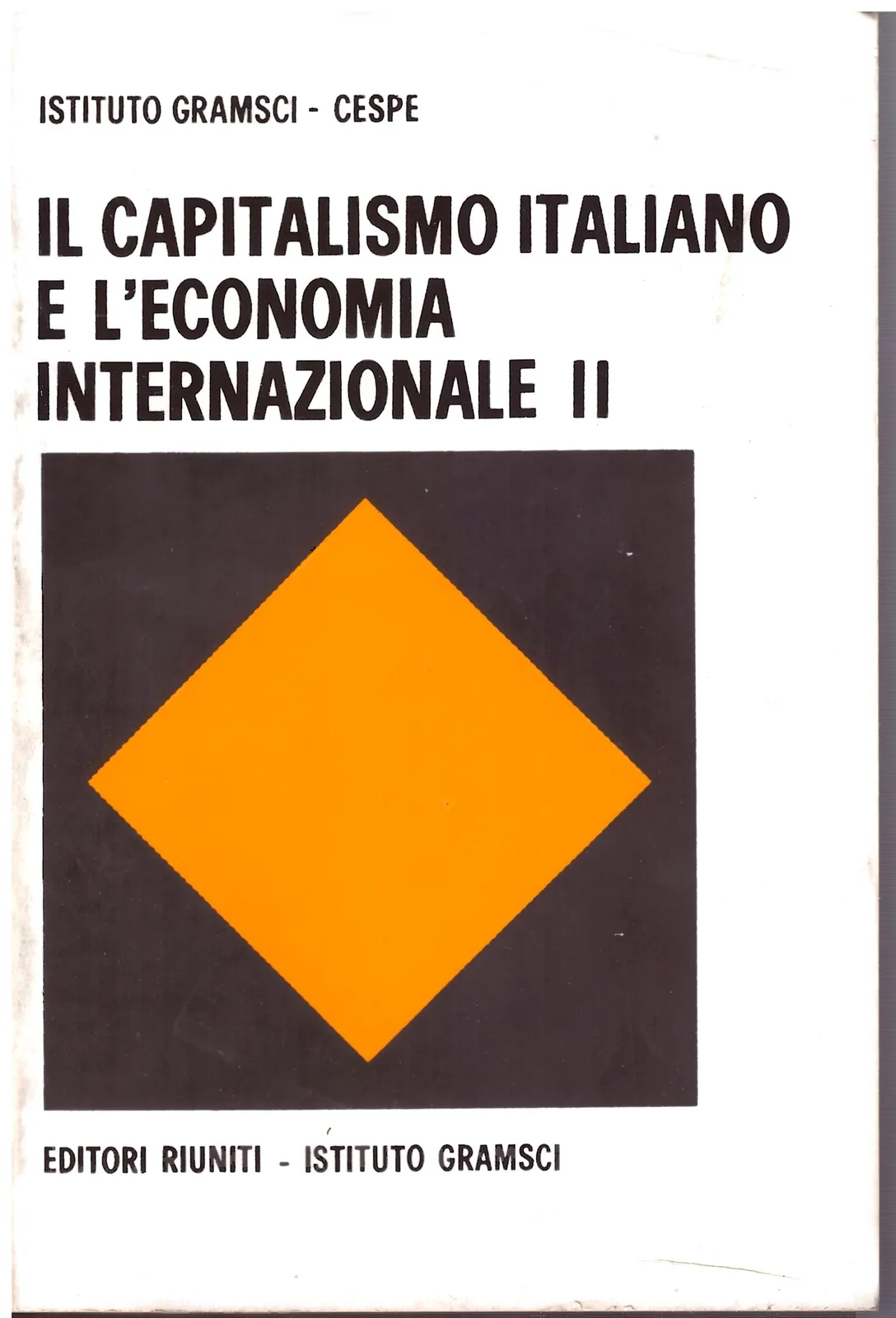 IL CAPITALISMO ITALIANO E L'ECONOMIA INTERNAZIONALE II - ISTITUTO GRAMSCI_CESPE.