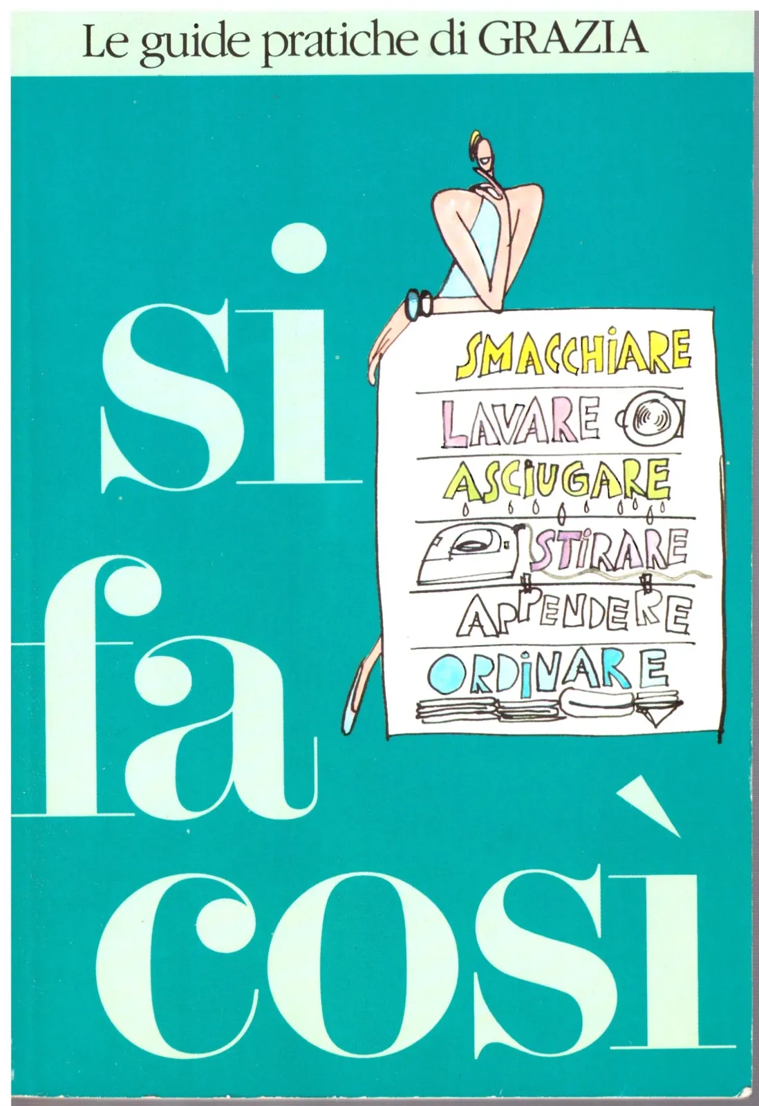 Si fa così - Le guide pratiche di GRAZIA.