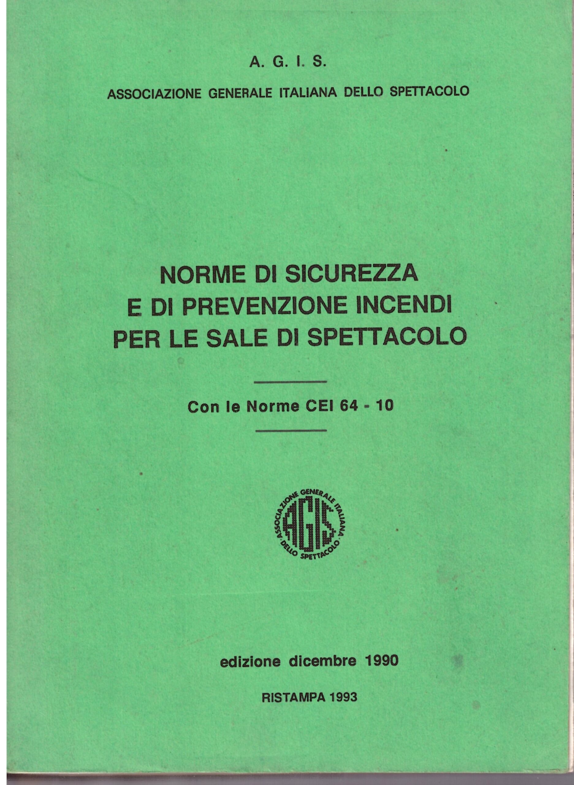 NORME DI SICUREZZA E DI PREVENZIONE INCENDI PER LE SALE DI SPETTACOLO - EDIZIONE 1990