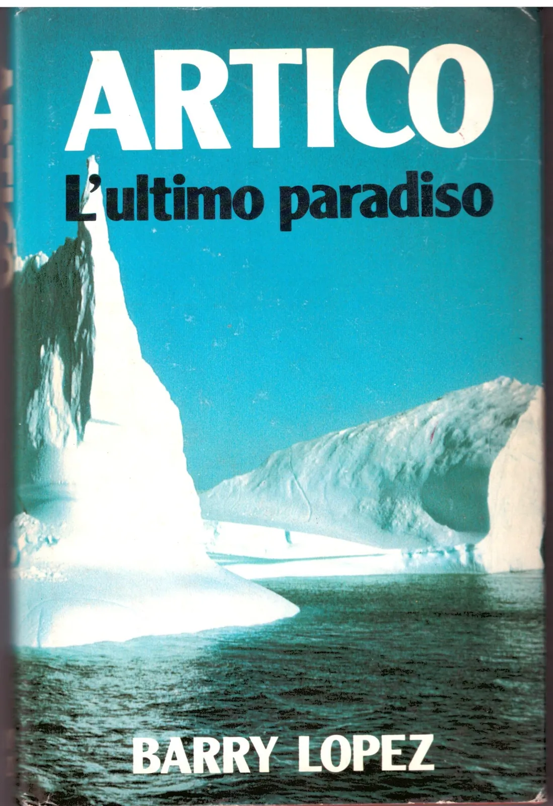 ARTICO l'ultimo paradiso - BARRY LOPEZ