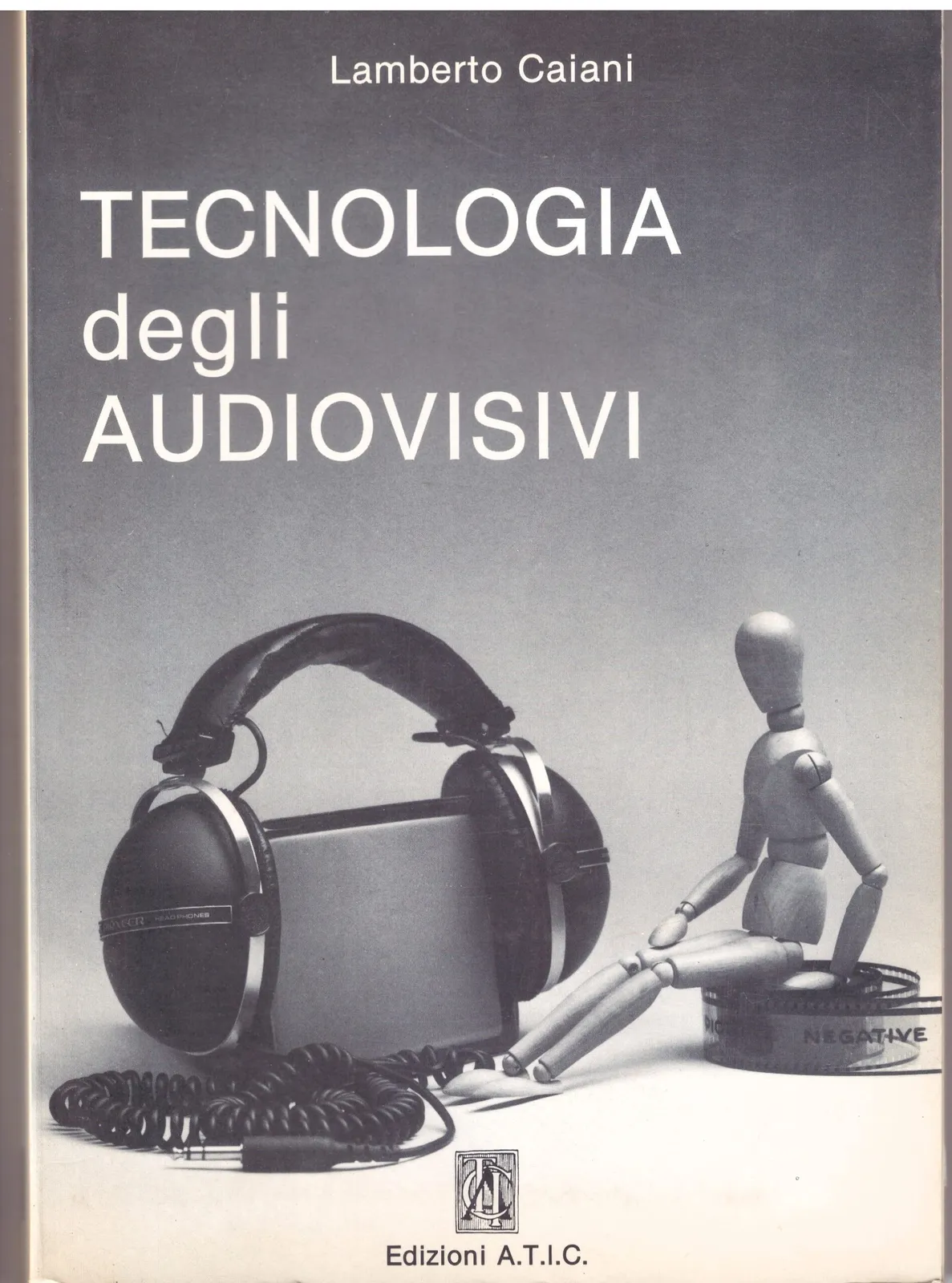 ALBERTO CAIANI - TECNOLOGIA degli AUDIOVISIVI