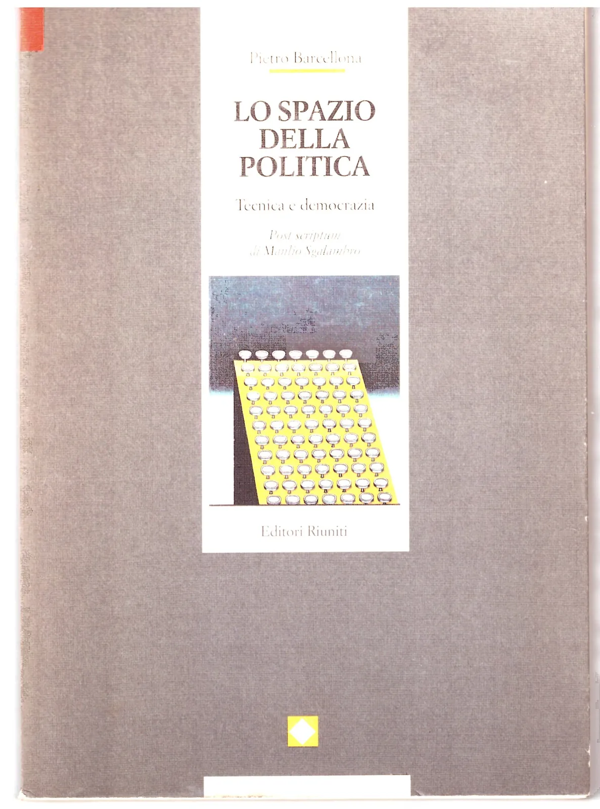Lo spazio della politica. Tecnica e democrazia - Pietro Barcellona