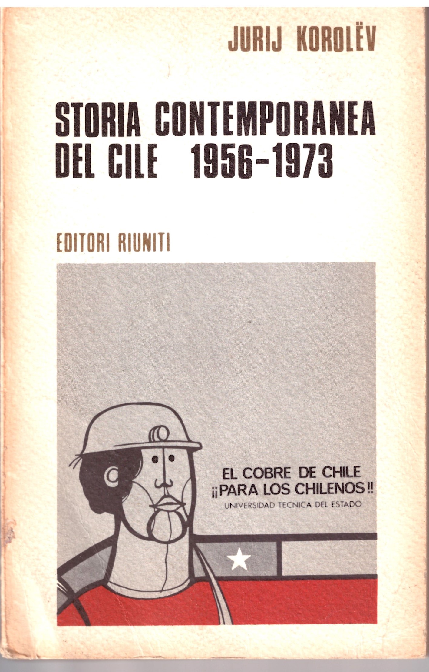 STORIA CONTEMPORANEA DEL CILE 1956-1973 - JURIG KOROLEV