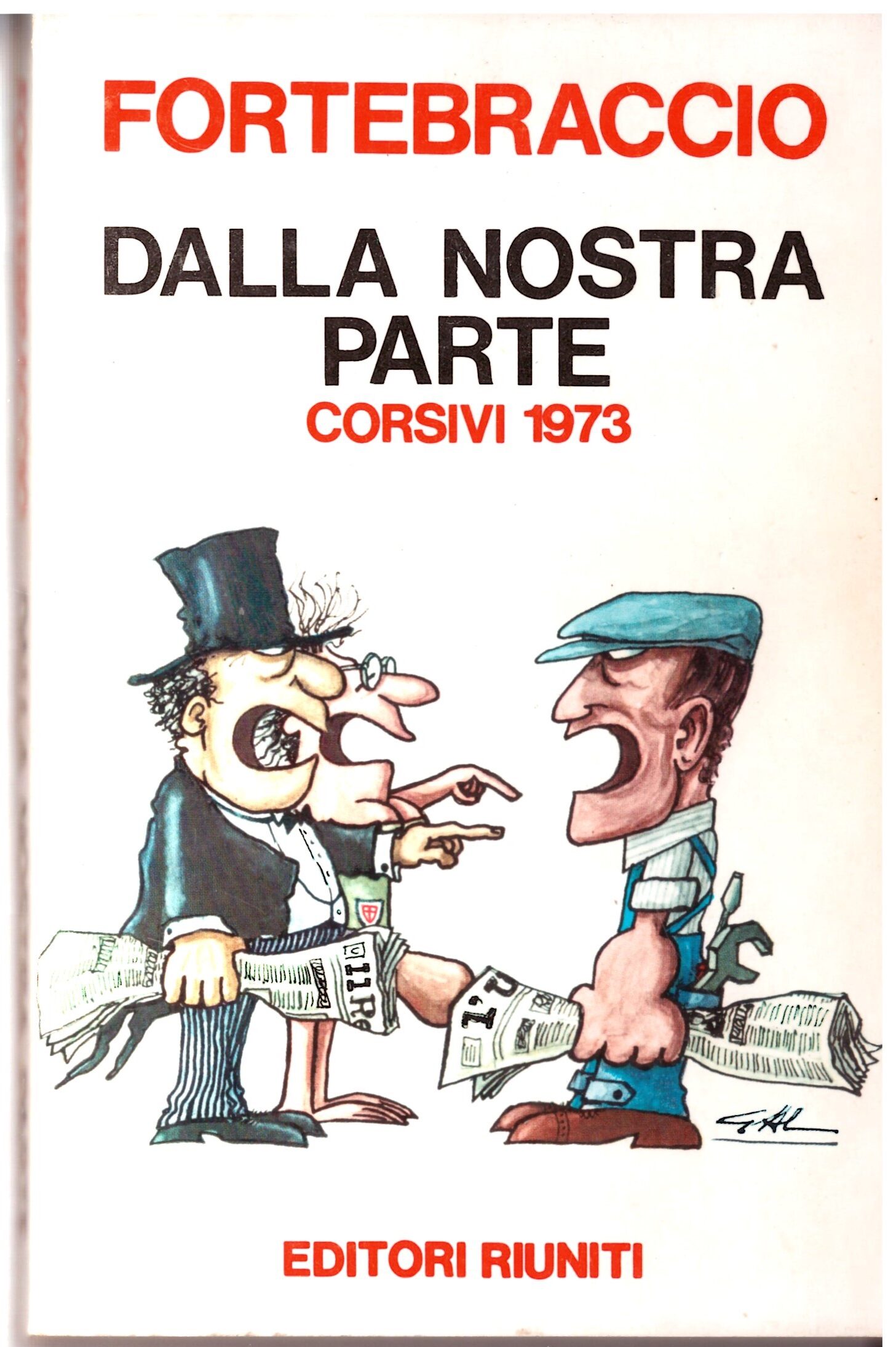 FORTEBRACCIO - DALLA NOSTRA PARTE corsivi 1973