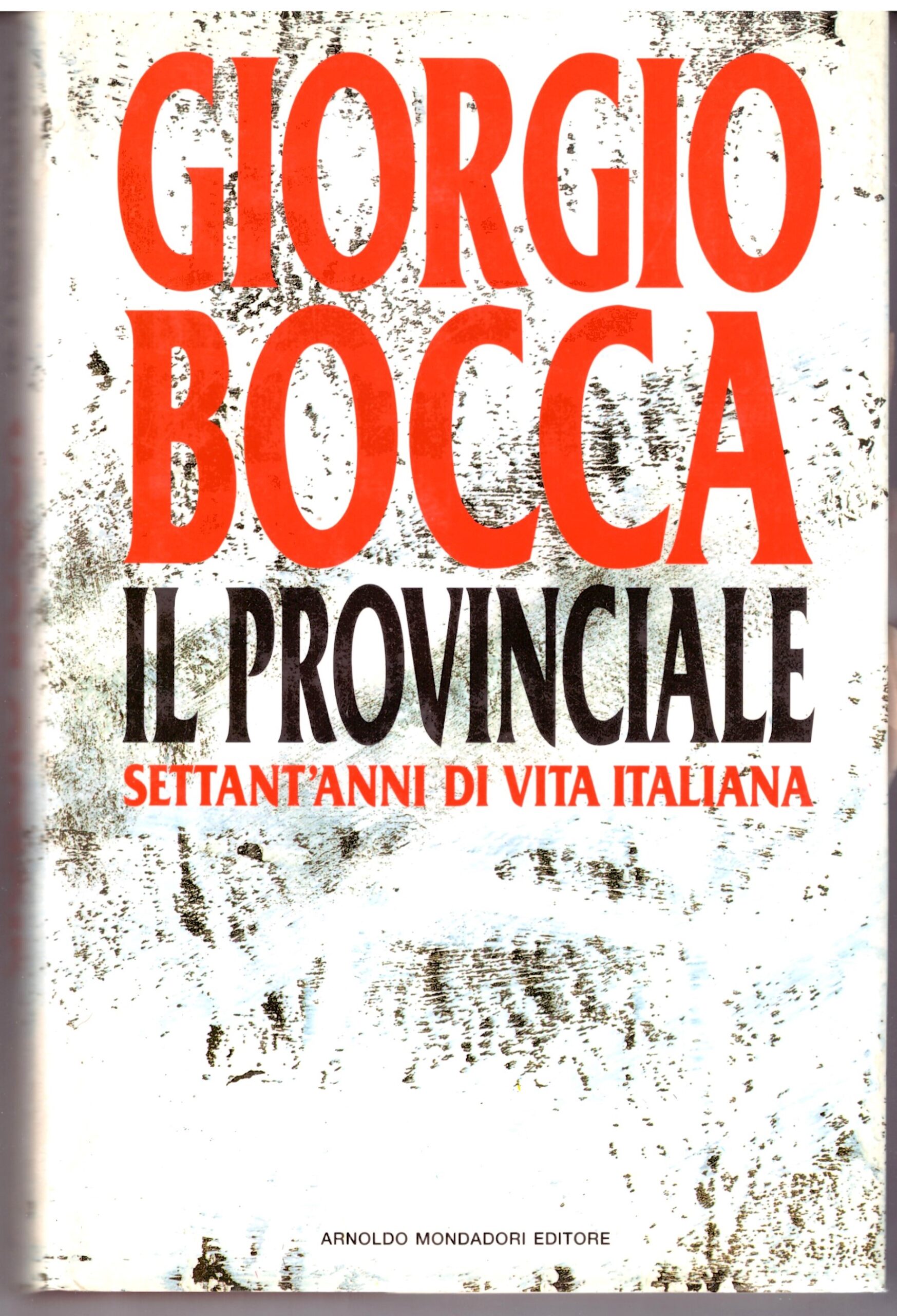 GIORGIO BOCCA - IL PROVINCIALE (Settant'anni di vita Italiana)