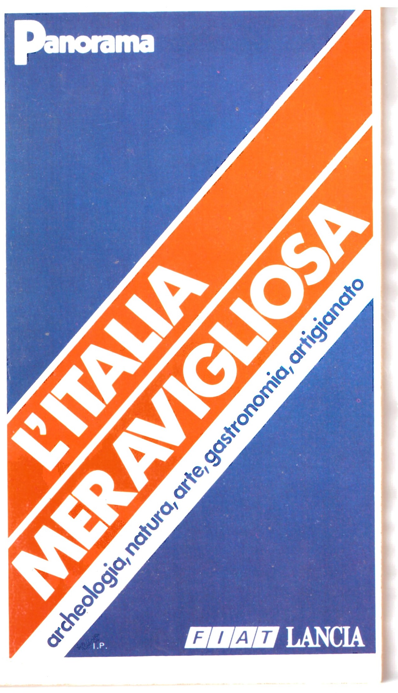PANORAMA - L'ITALIA MERAVIGLIOSA Archeologia, natura, arte, gastronomia, artigiano.