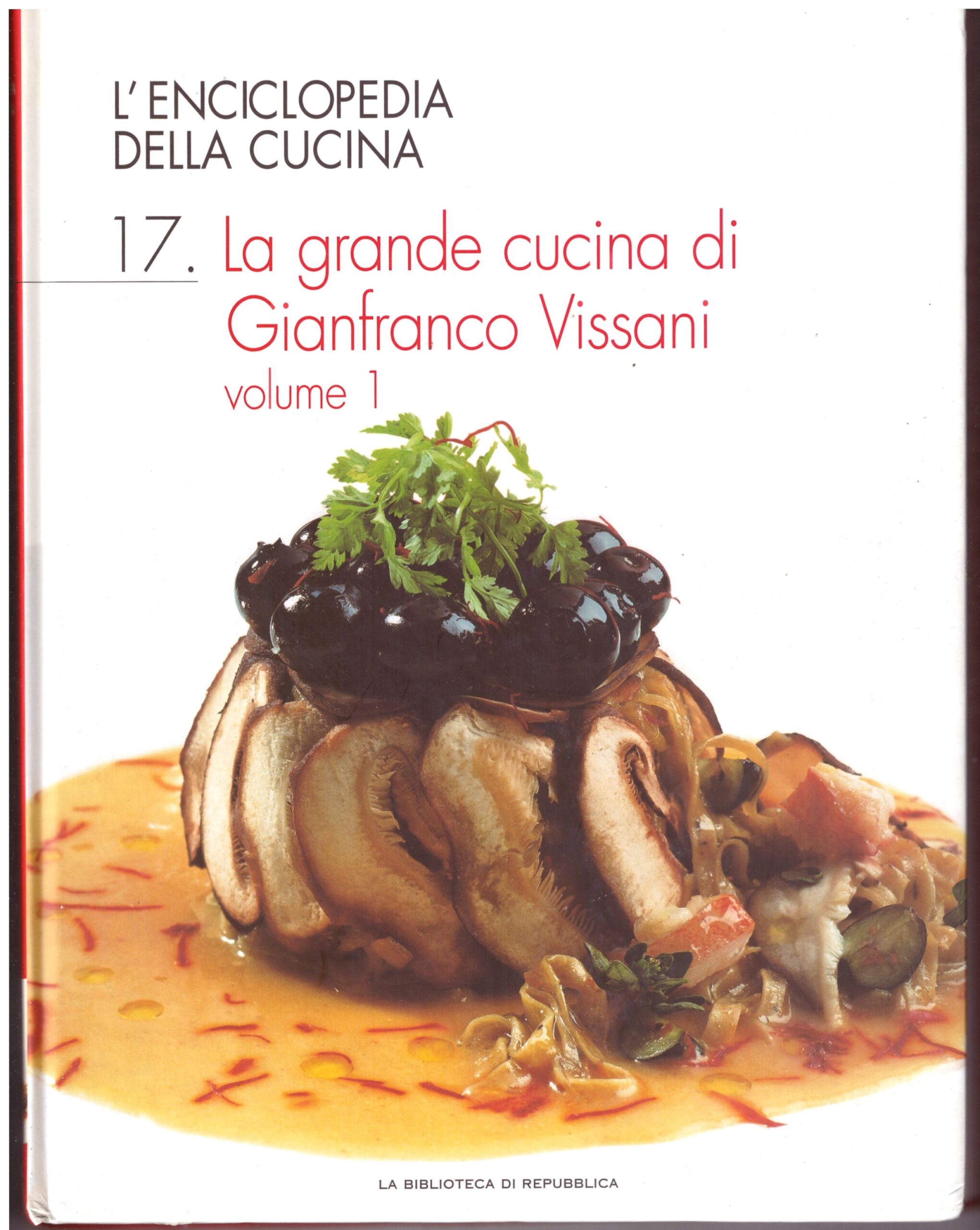 L'ENCICLOPEDIA DELLA CUCINA- 17. La grande cucina di Gianfranco Vissani (VOL.1)