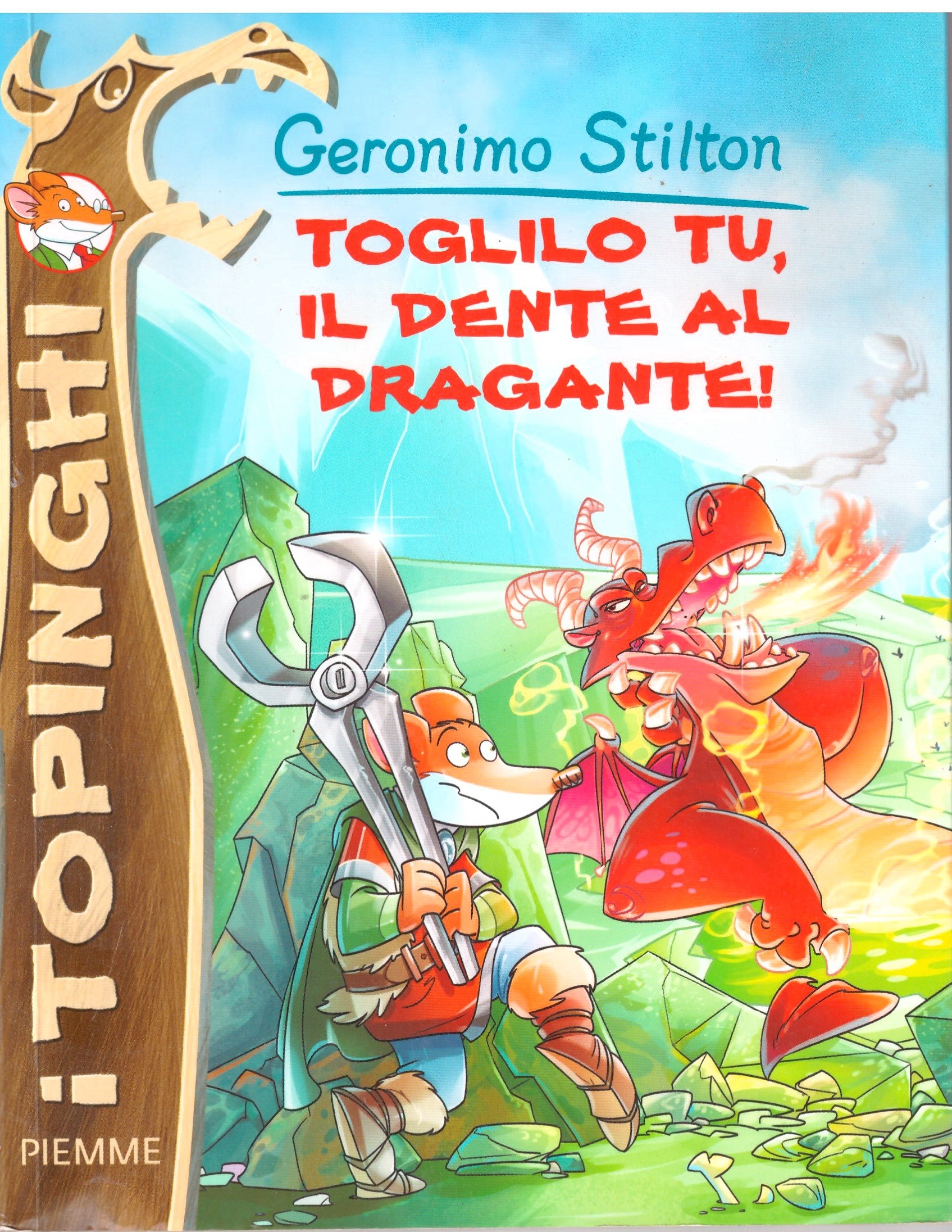 Geronimo Stilton - TOGLILO TU, IL DENTE AL DRAGANTE