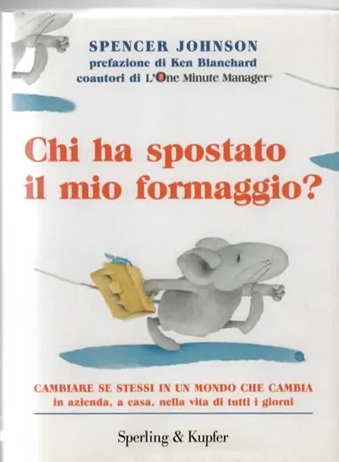 Chi ha spostato il mio formaggio? - SPENCER JOHSON 2011