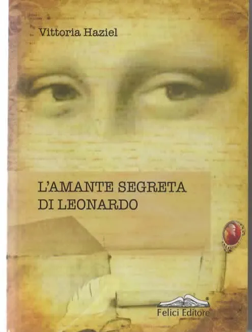 L’AMANTE SEGRETA DI LEONARDO – VITTORIA HAZIEL (2013)