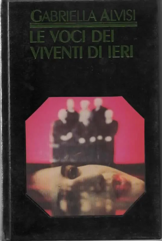 LE VOCI DEI VIVENTI DI IERI – GABRIELLA ALVISI (1987)