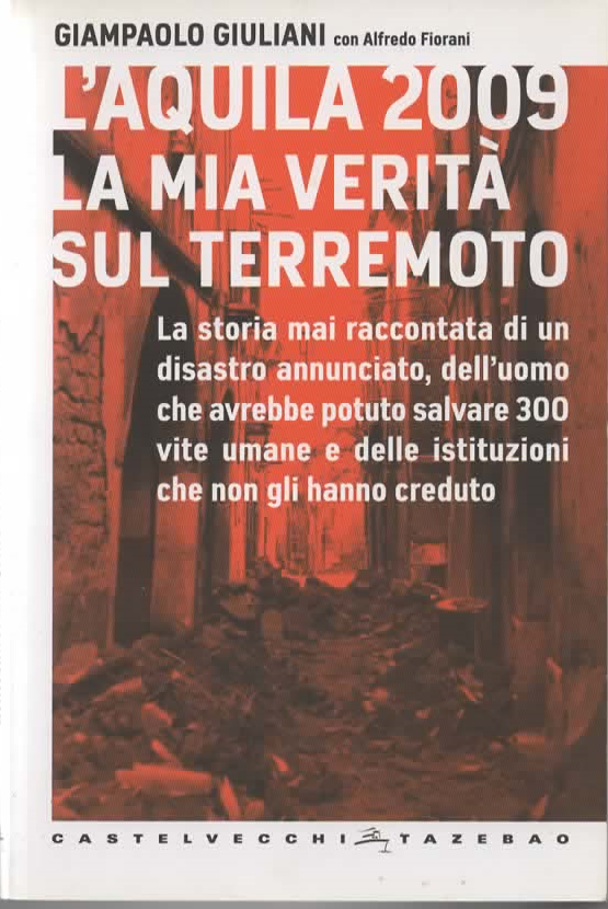 L'AQUILA 2009 LA MIA VERITÀ’ SUL TERREMOTO – GIAMPAOLO GIULIANI (2009)