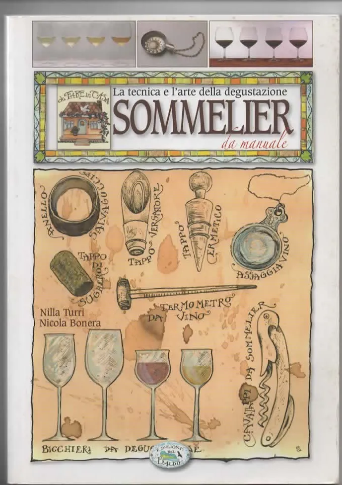La tecnica e l’arte della degustazione SOMMELIER da manuale – EDIZIONE DEL BALDO (2009)