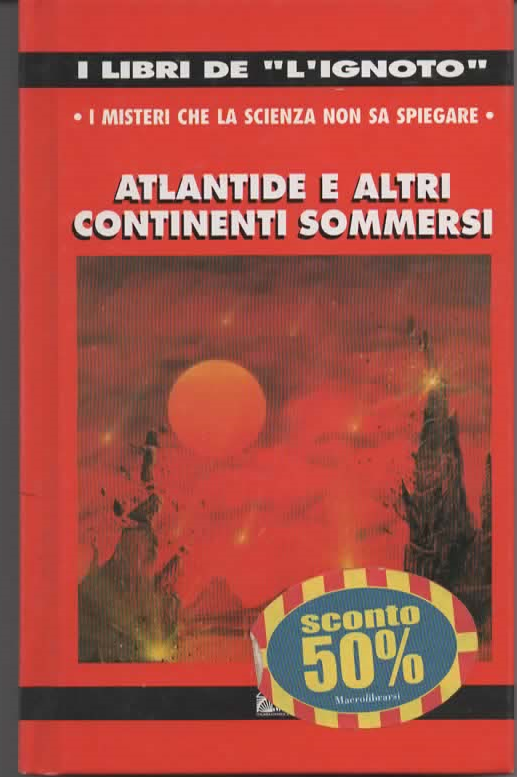 ATLANTIDE E ALTRI CONTINENTI SOMMERSI – LIBRI DE “L’IGNOTO”
