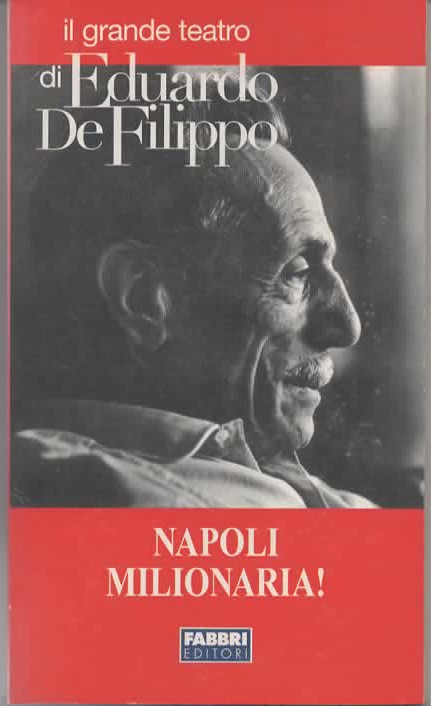 il grande teatro di EDUARDO DE FILIPPO – NAPOLI MILIONARIA! (2003)