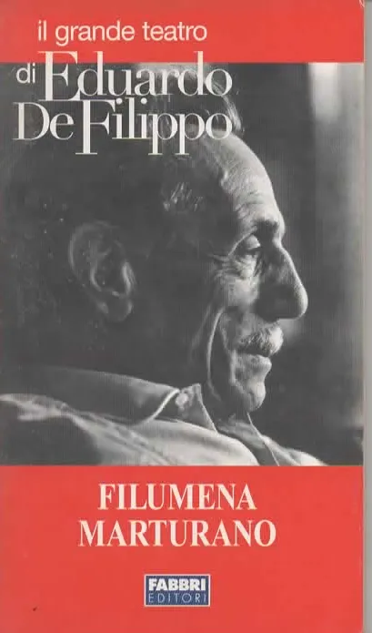 il grande teatro di EDUARDO DE FILIPPO – FILUMENA MARTURANO (2003)