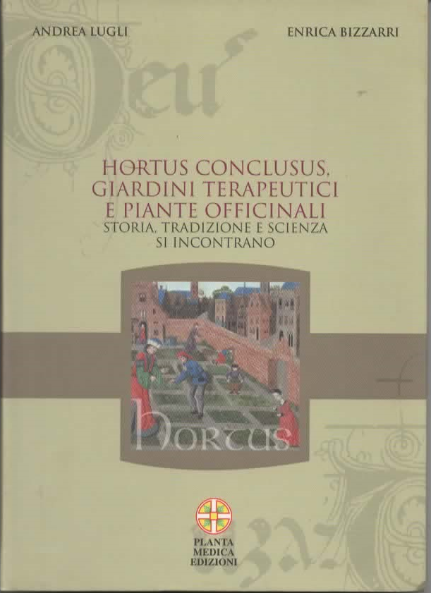 HORTUS CONCLUSUS GIARDINI TERAPEUTICI E PIANTE OFFICINALI – ENRICA BIZZARRI (2004)