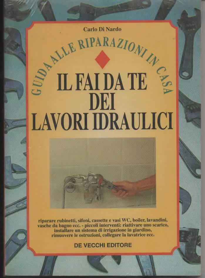 IL FAI DA TE DEI LAVORI IDRAULICI – CARLO DI NARDO