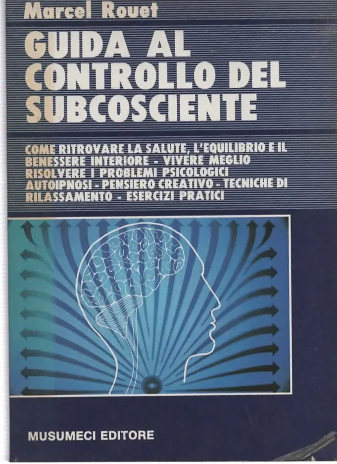 GUIDA AL CONTROLLO DEL SUBCOSCIENTE – MARCEL ROUET (1982)