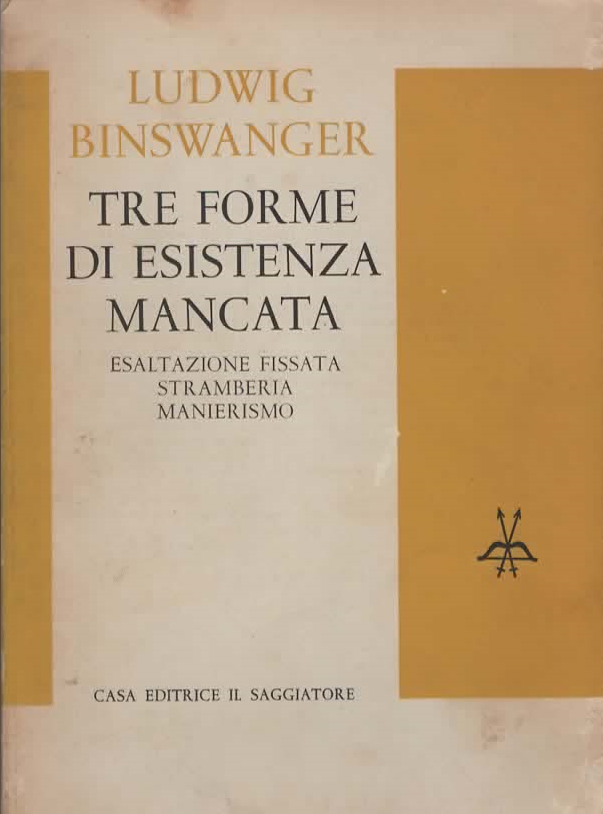TRE FORME DI ESISTENZA MANCATA – LUDWIG BINSWANGER (1964)