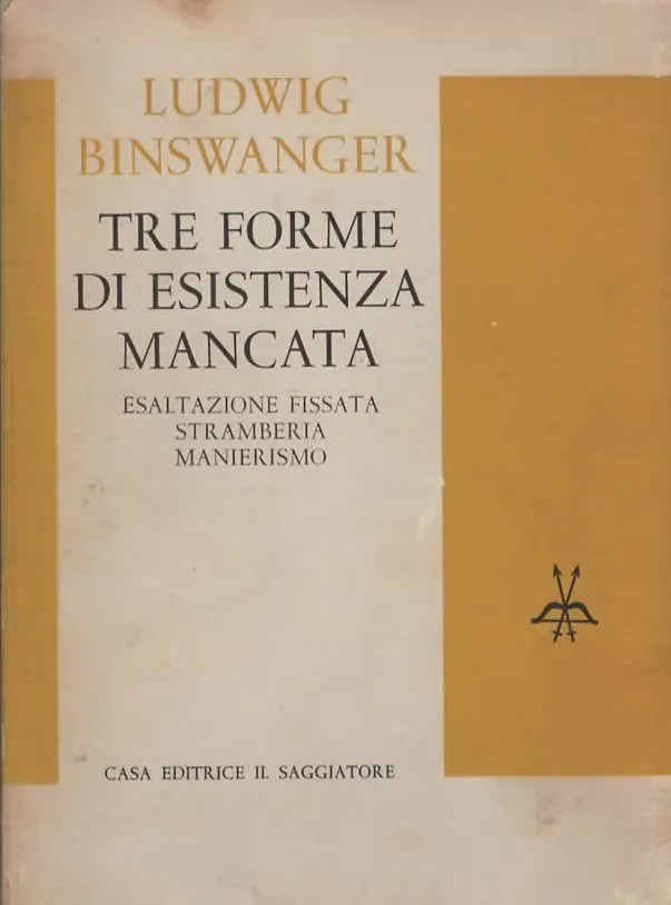 TRE FORME DI ESISTENZA MANCATA – LUDWIG BINSWANGER (1964)