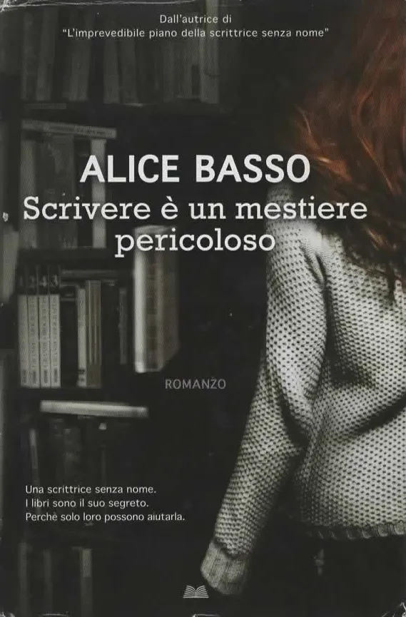 Scrivere è un mestiere pericoloso – ALICE BASSO